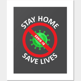 Stay Home Save Lives Posters and Art